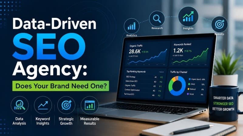 Data-Driven SEO Agency: Does Your Brand Need One?