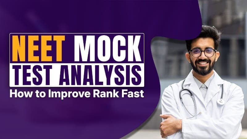 NEET Mock Test Analysis: How to Improve Rank Fast