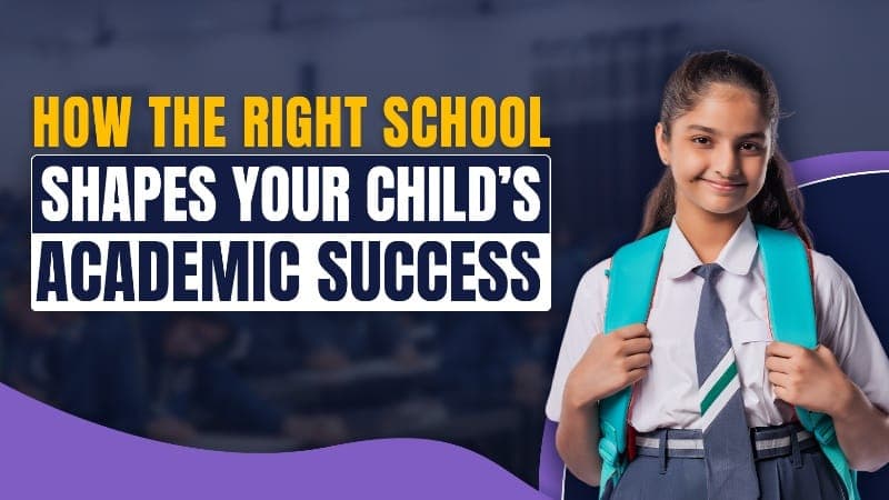 How the Right School Shapes Your Child’s Academic Success