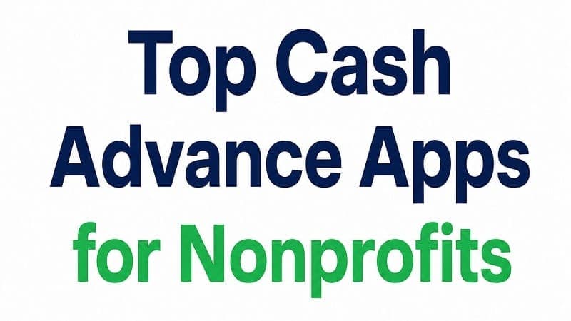 Top Cash Advance Apps for Nonprofits to Solve Cash Flow Gaps