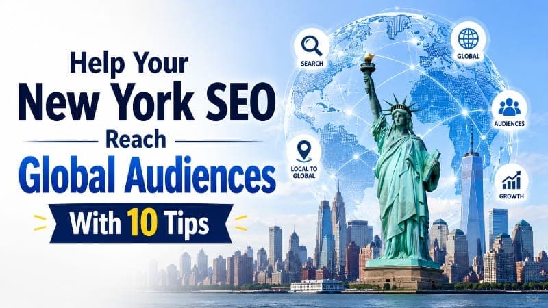 Help Your New York SEO Reach Global Audiences With 10 Tips