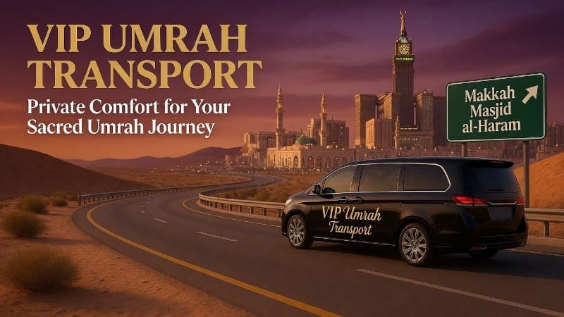 Umrah Travel Redefined: Private Taxi Services You Can Trust