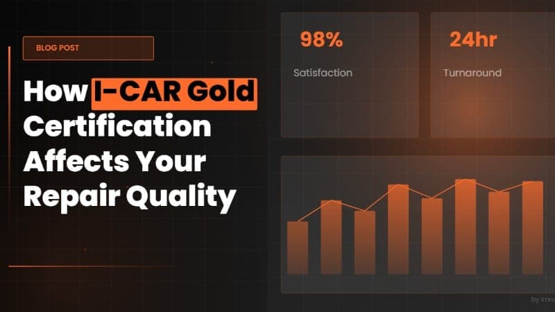 How I-CAR Gold Certification Affects Your Repair Quality